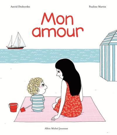 Mon amour, un livre sur l'amour inconditionnel des parents, utile pour parler de l'accouchement aux enfants.